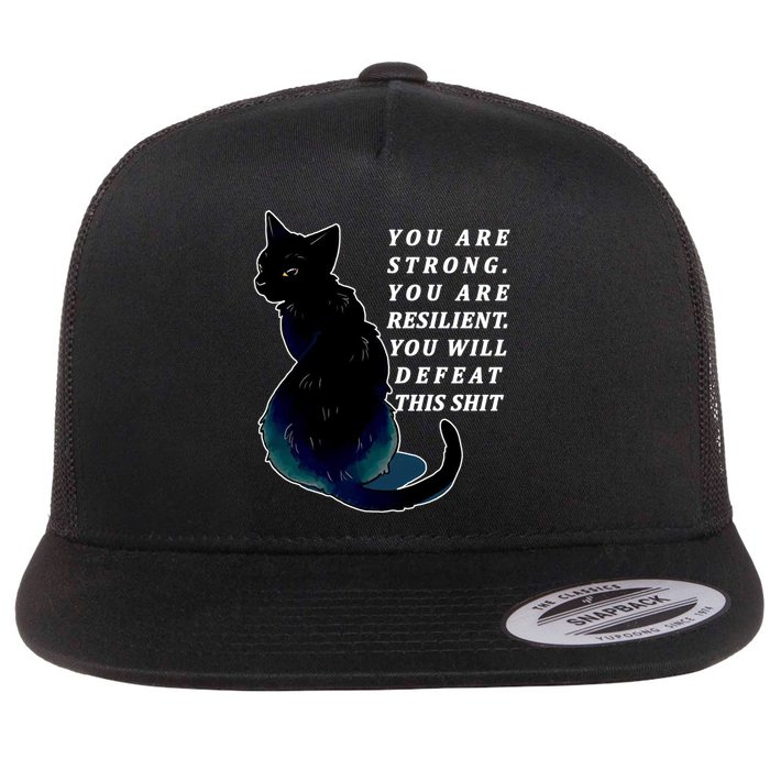 You Are Strong Resilient You Will Defeat This Shit Cat Flat Bill Trucker Hat
