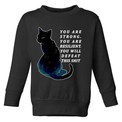 You Are Strong Resilient You Will Defeat This Shit Cat Toddler Sweatshirt