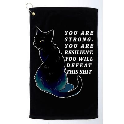 You Are Strong Resilient You Will Defeat This Shit Cat Golf Towel