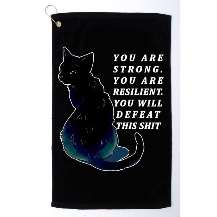 You Are Strong Resilient You Will Defeat This Shit Cat Golf Towel