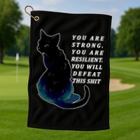 You Are Strong Resilient You Will Defeat This Shit Cat Golf Towel