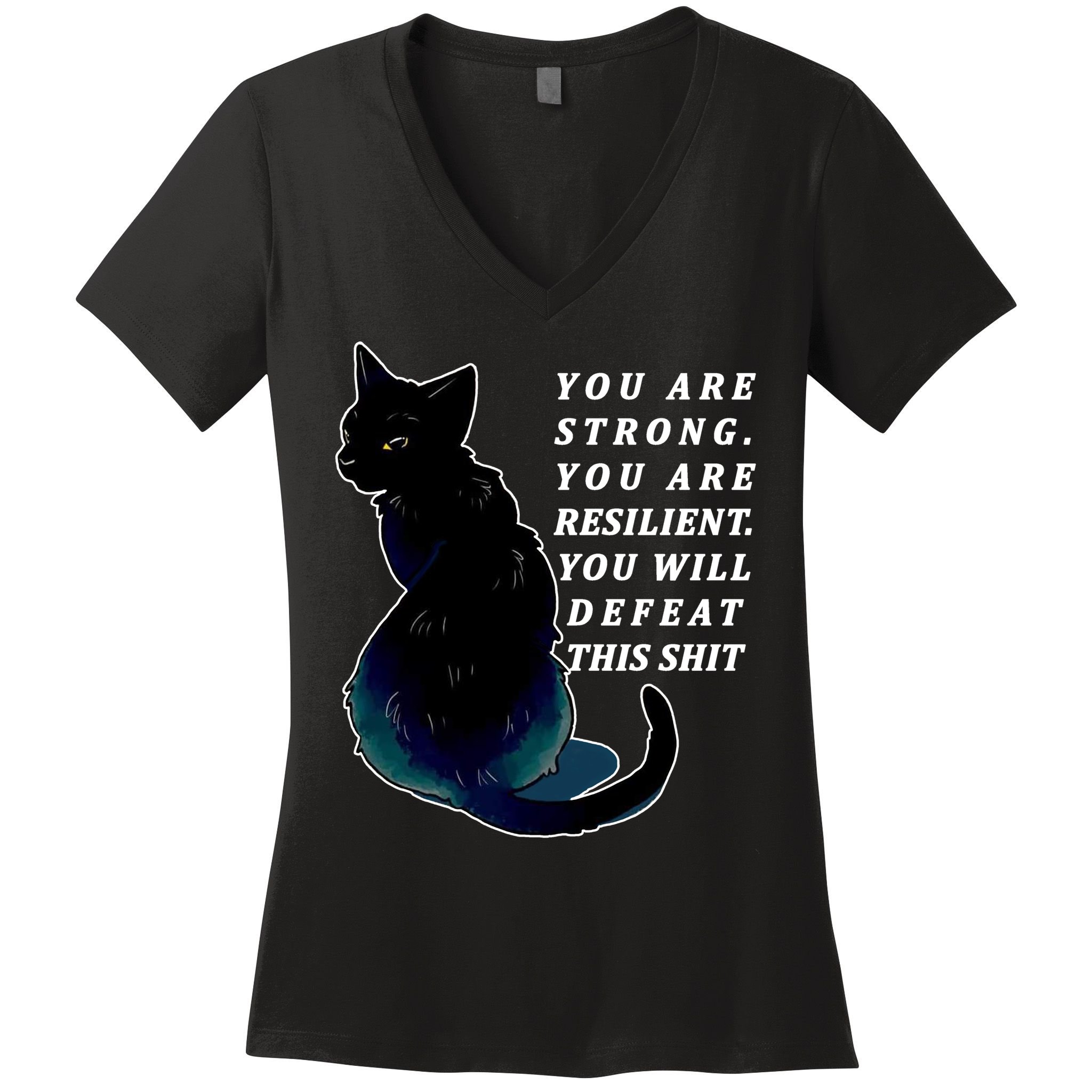 You Are Strong Resilient You Will Defeat This Shit Cat Women's V-Neck T-Shirt