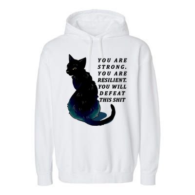 You Are Strong Resilient You Will Defeat This Shit Cat Garment-Dyed Fleece Hoodie