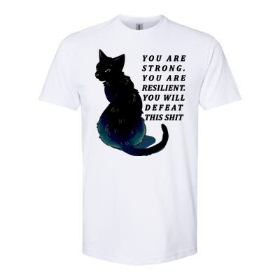 You Are Strong Resilient You Will Defeat This Shit Cat Softstyle CVC T-Shirt