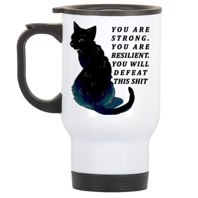 You Are Strong Resilient You Will Defeat This Shit Cat Stainless Steel Travel Mug