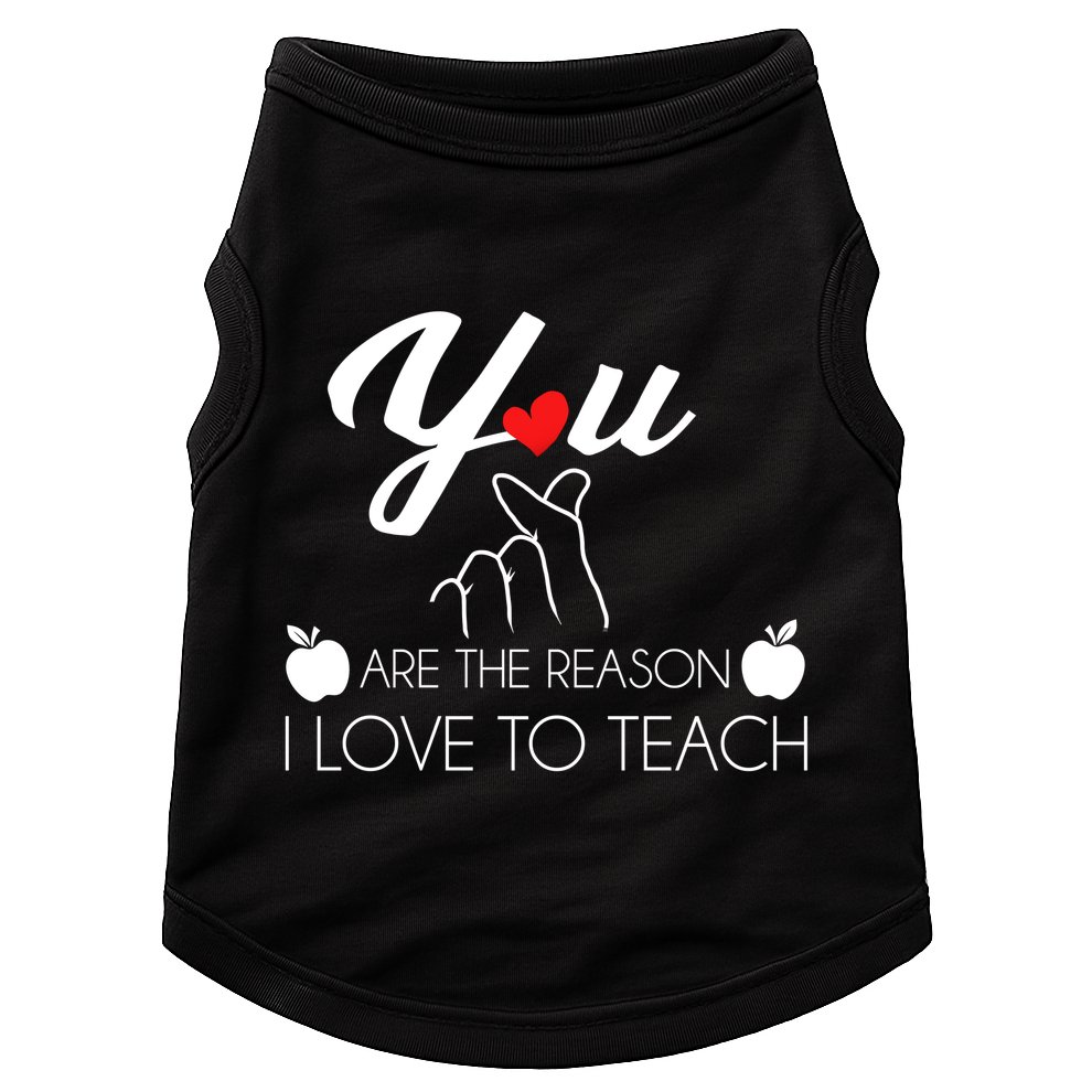 You Are The Reason I Love To Teach Doggie Tank