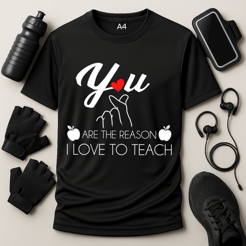 You Are The Reason I Love To Teach Performance Shirt