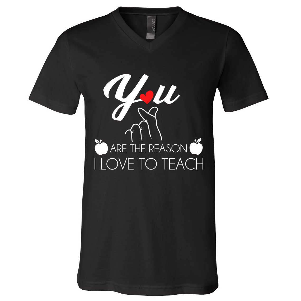 You Are The Reason I Love To Teach V-Neck T-Shirt