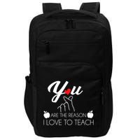 You Are The Reason I Love To Teach Impact Tech Backpack