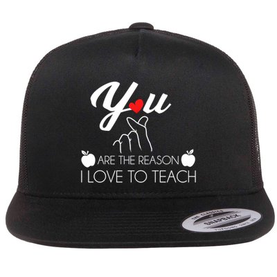You Are The Reason I Love To Teach Flat Bill Trucker Hat