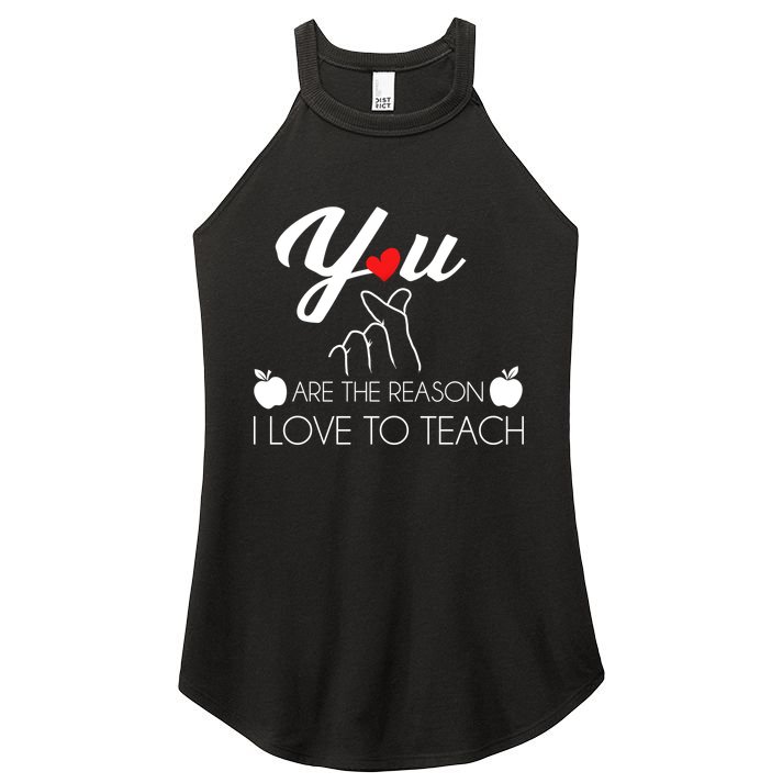 You Are The Reason I Love To Teach Women's Perfect Tri Rocker Tank