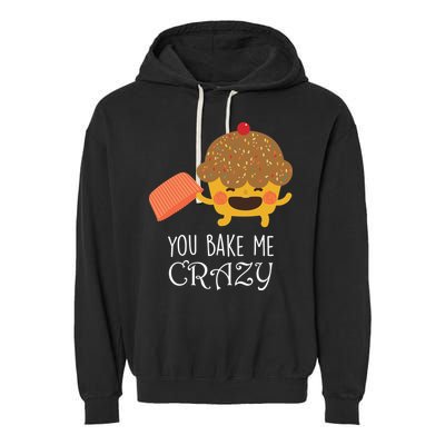 You Bake Me Crazy Garment-Dyed Fleece Hoodie
