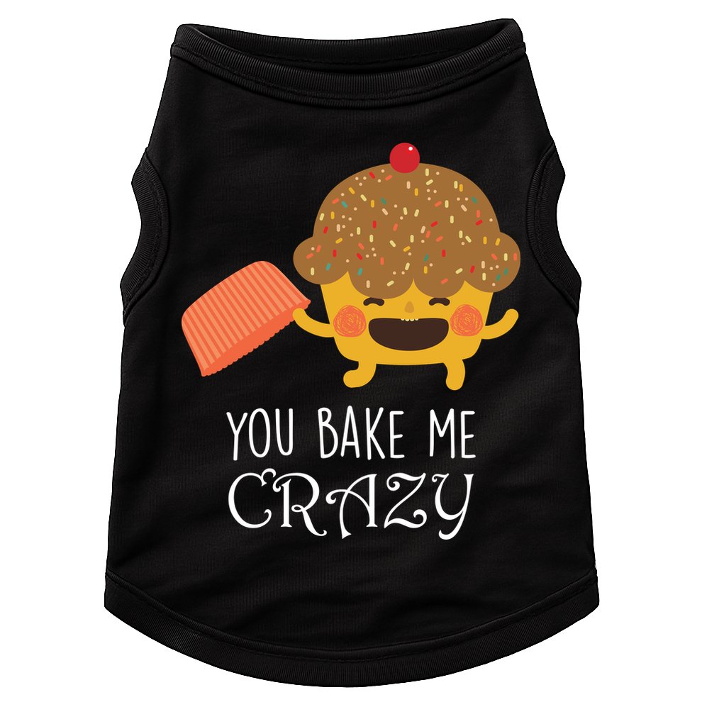 You Bake Me Crazy Doggie Tank