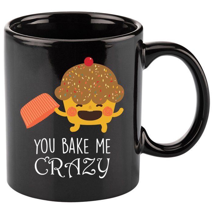 You Bake Me Crazy 11oz C Handle Ceramic Mug