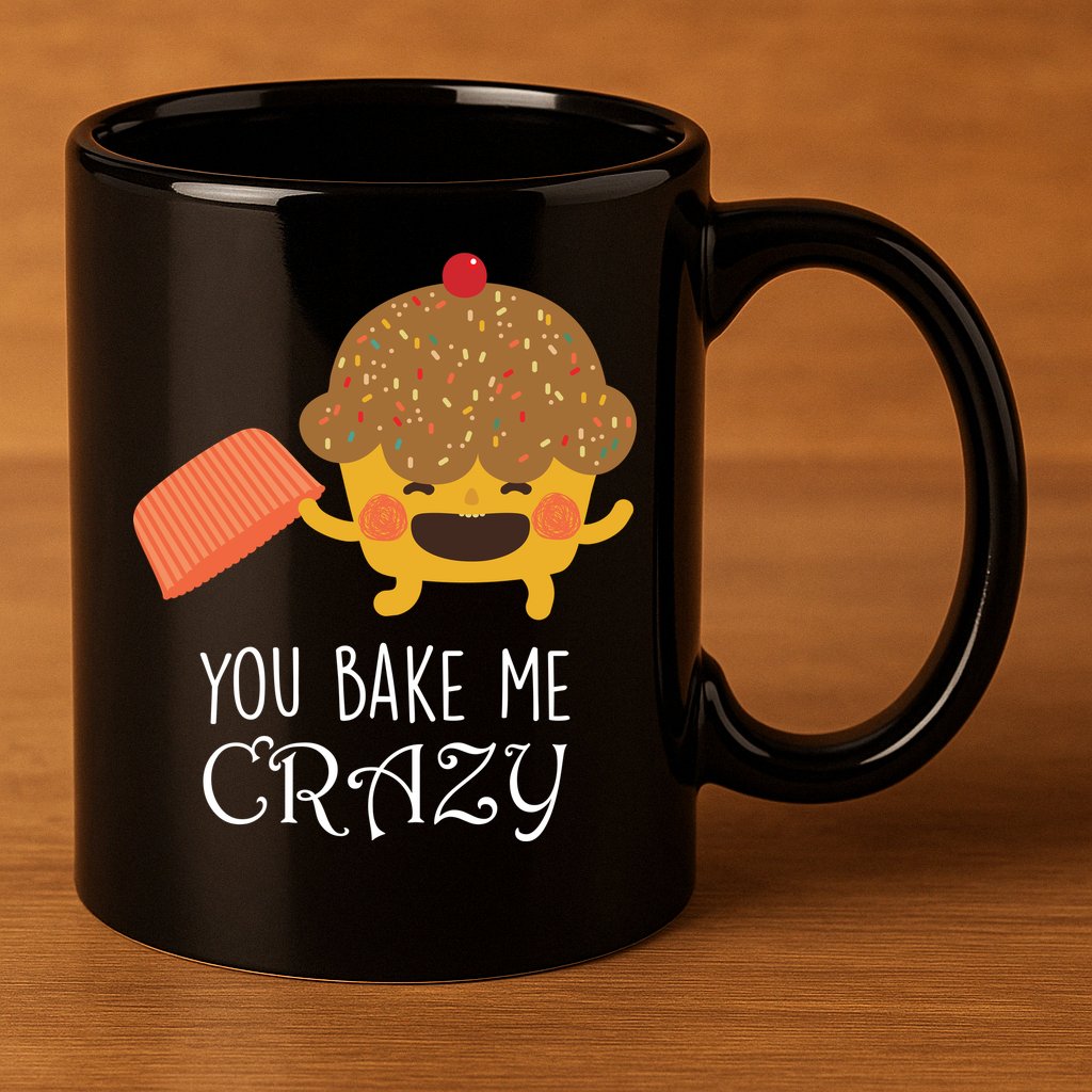 You Bake Me Crazy 11oz C Handle Ceramic Mug