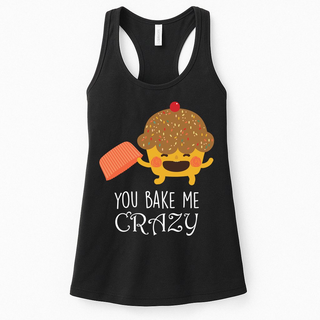 You Bake Me Crazy Womens Tank Top