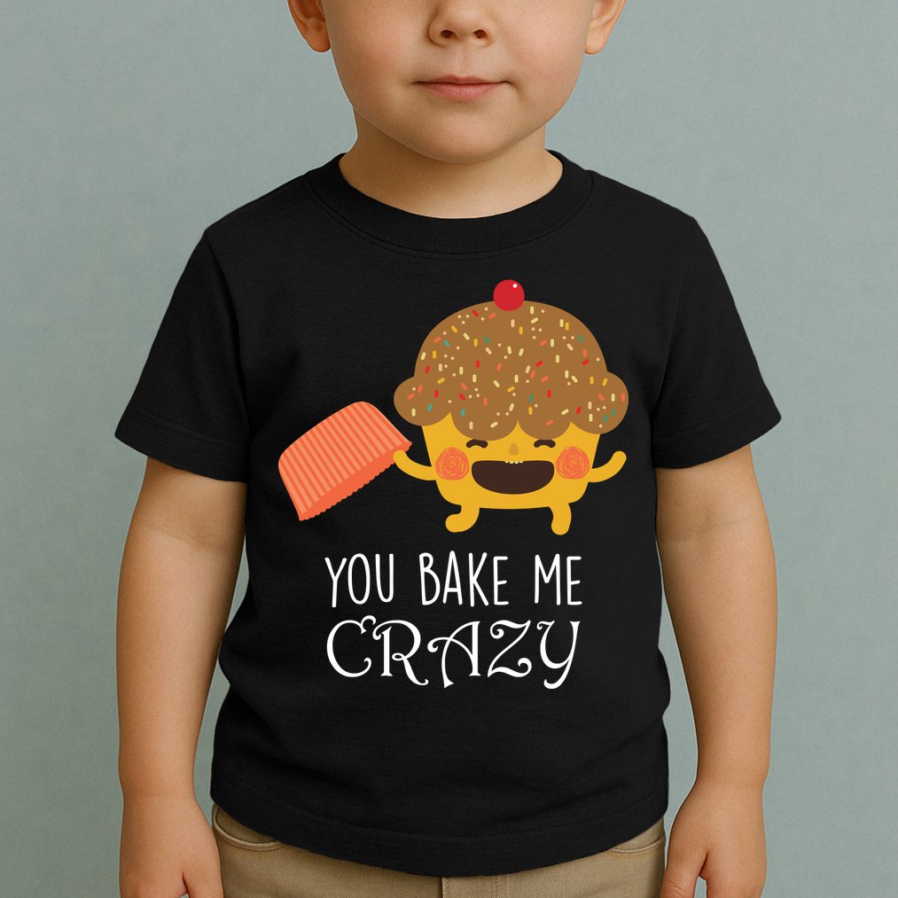 You Bake Me Crazy Toddler T-Shirt
