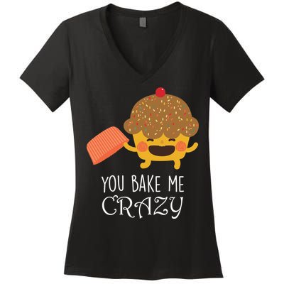 You Bake Me Crazy Women's V-Neck T-Shirt