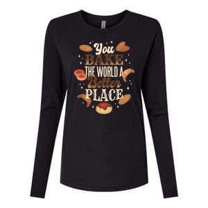 You Bake The World A Better Place Womens Cotton Relaxed Long Sleeve T-Shirt