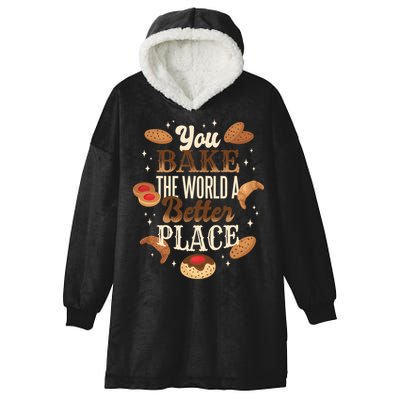 You Bake The World A Better Place Hooded Wearable Blanket