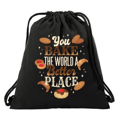You Bake The World A Better Place Drawstring Bag