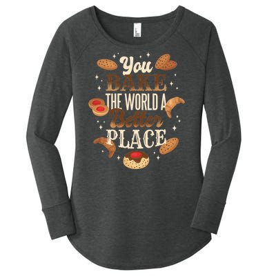 You Bake The World A Better Place Women's Perfect Tri Tunic Long Sleeve Shirt