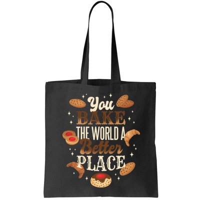 You Bake The World A Better Place Bag