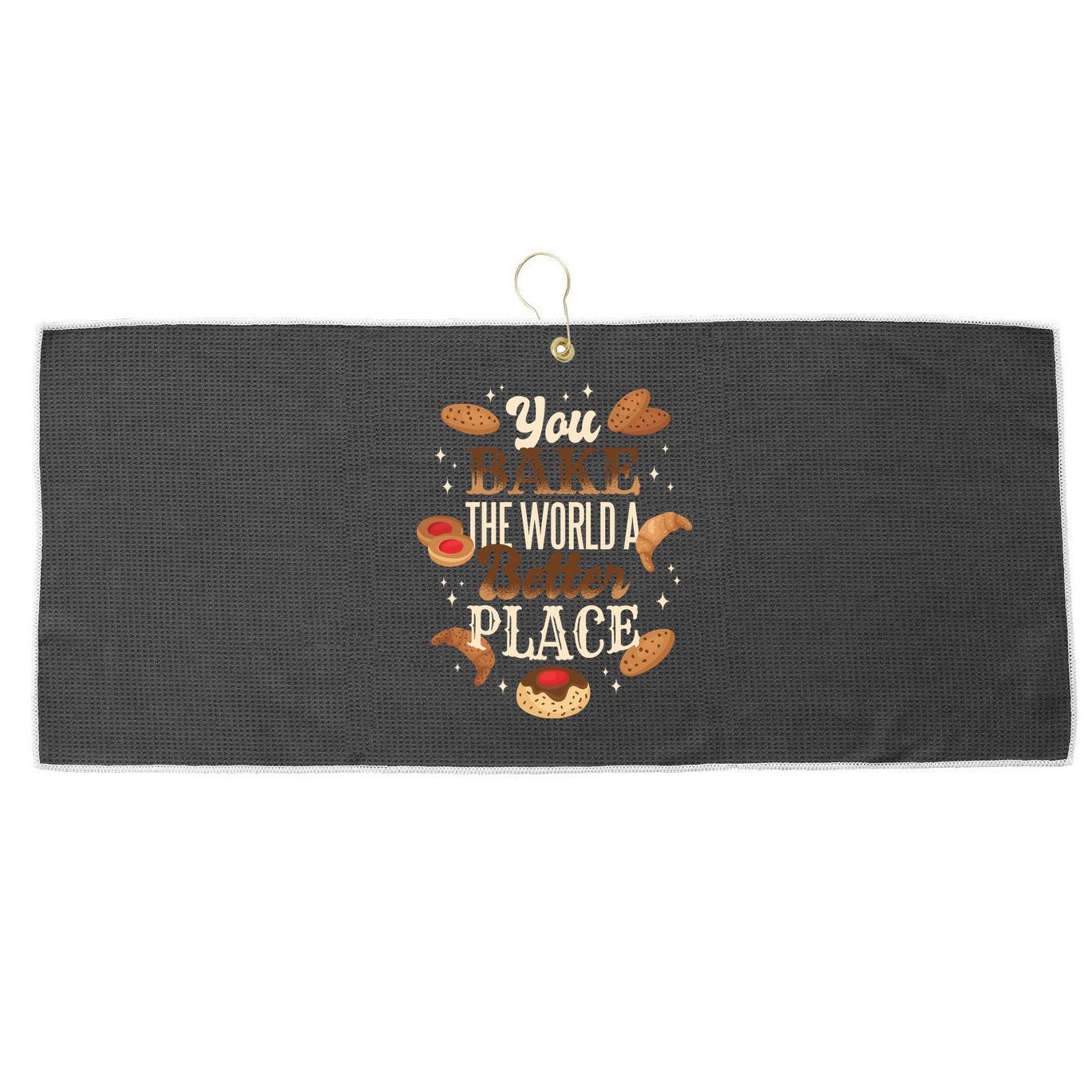 You Bake The World A Better Place Large Microfiber Waffle Golf Towel