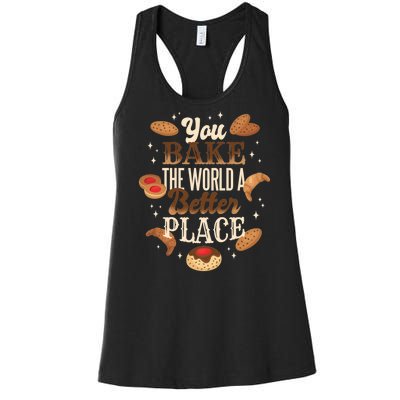 You Bake The World A Better Place Women's Racerback Tank