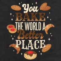 You Bake The World A Better Place Golf Towel