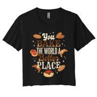 You Bake The World A Better Place Women's Crop Top Tee