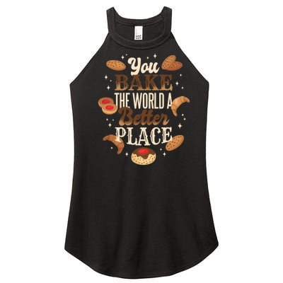 You Bake The World A Better Place Women's Perfect Tri Rocker Tank