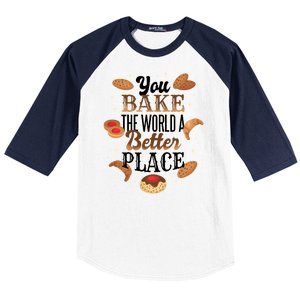 You Bake The World A Better Place Baseball Sleeve Shirt