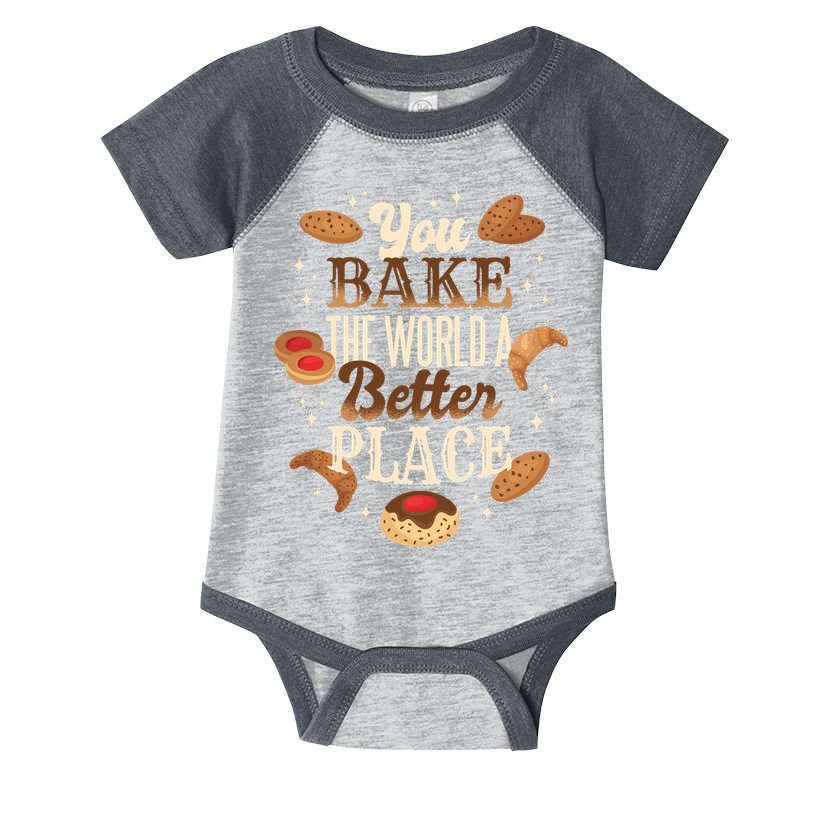 You Bake The World A Better Place Infant Baby Jersey Bodysuit