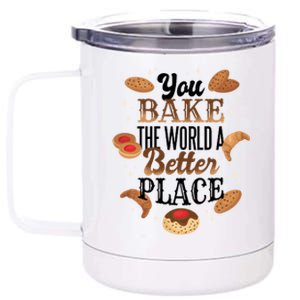 You Bake The World A Better Place 12 oz Stainless Steel Tumbler Cup