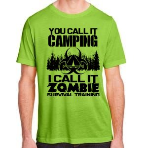 You Call It Camping I Call it Zombie Survival Training Adult ChromaSoft Performance T-Shirt