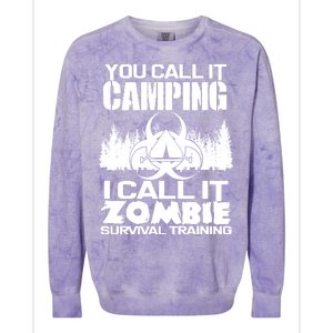 You Call It Camping I Call it Zombie Survival Training Colorblast Crewneck Sweatshirt