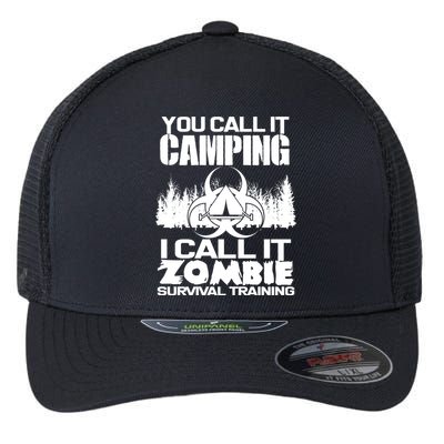 You Call It Camping I Call it Zombie Survival Training Flexfit Unipanel Trucker Cap