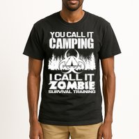You Call It Camping I Call it Zombie Survival Training Tall T-Shirt