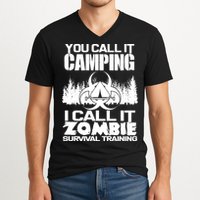 You Call It Camping I Call it Zombie Survival Training V-Neck T-Shirt