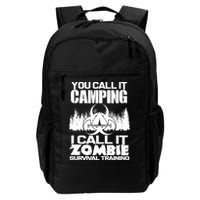You Call It Camping I Call it Zombie Survival Training Backpack