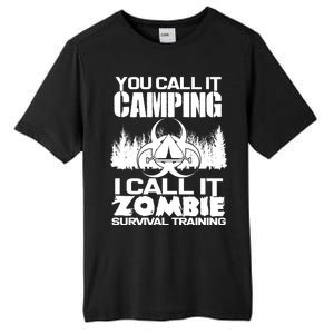 You Call It Camping I Call it Zombie Survival Training Tall Fusion ChromaSoft Performance T-Shirt