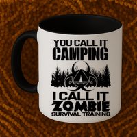 You Call It Camping I Call it Zombie Survival Training Mug