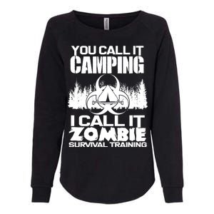 You Call It Camping I Call it Zombie Survival Training Womens California Wash Sweatshirt