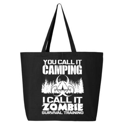 You Call It Camping I Call it Zombie Survival Training 25L Jumbo Tote