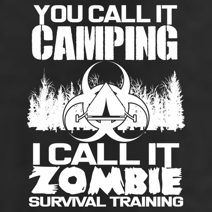You Call It Camping I Call it Zombie Survival Training 25L Jumbo Tote