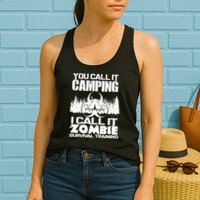 You Call It Camping I Call it Zombie Survival Training Womens Tank Top
