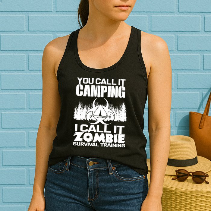You Call It Camping I Call it Zombie Survival Training Womens Tank Top