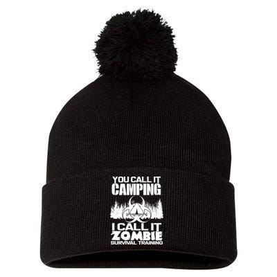 You Call It Camping I Call it Zombie Survival Training Pom Pom 12in Knit Beanie