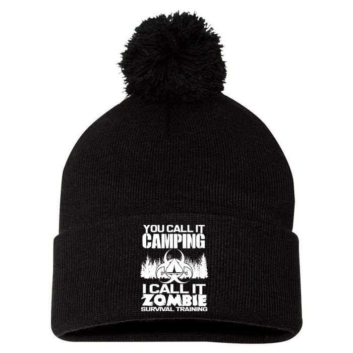 You Call It Camping I Call it Zombie Survival Training Pom Pom 12in Knit Beanie